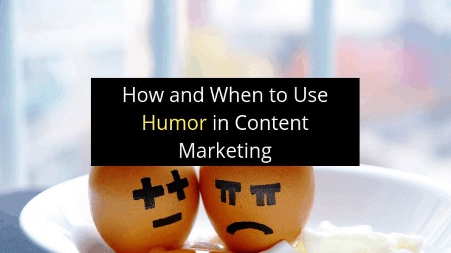 How and when to use Humor in content marketing