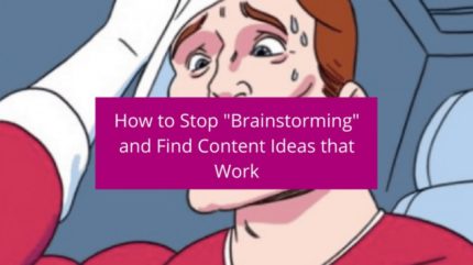Stop Brainstorming Content Meme