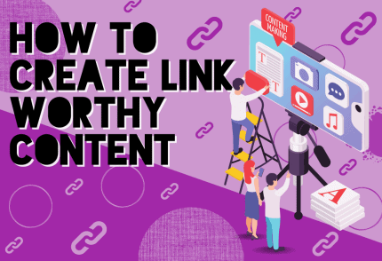 "How to Create Link-Worthy Content" blog featured image