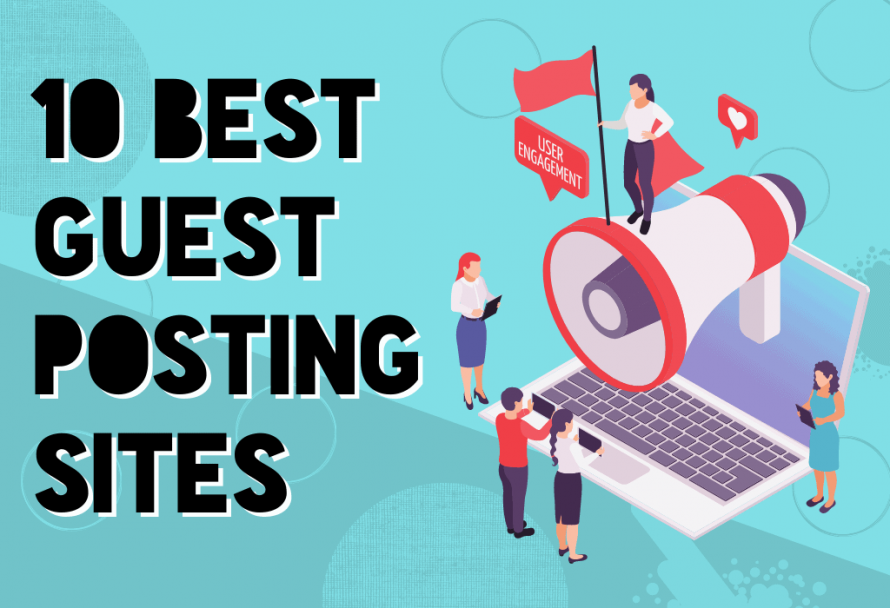 10 Best Guest Posting Sites for SEO